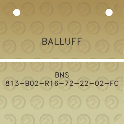 balluff-bns-813-b02-r16-72-22-02-fc