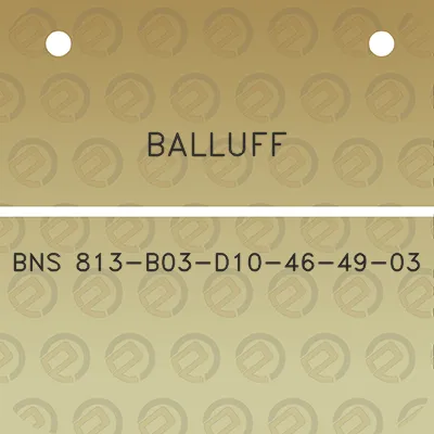 balluff-bns-813-b03-d10-46-49-03