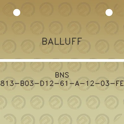 balluff-bns-813-b03-d12-61-a-12-03-fe