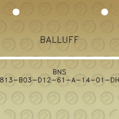 balluff-bns-813-b03-d12-61-a-14-01-dh