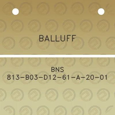 balluff-bns-813-b03-d12-61-a-20-01