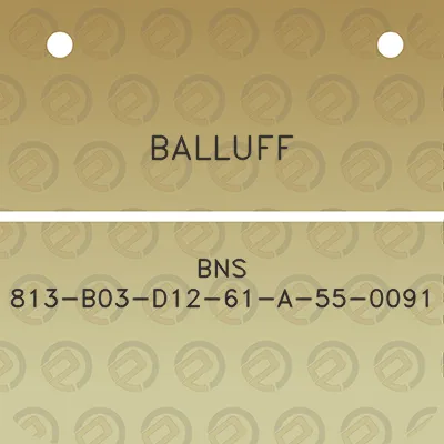 balluff-bns-813-b03-d12-61-a-55-0091