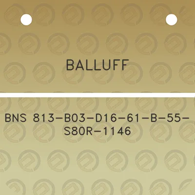 balluff-bns-813-b03-d16-61-b-55-s80r-1146