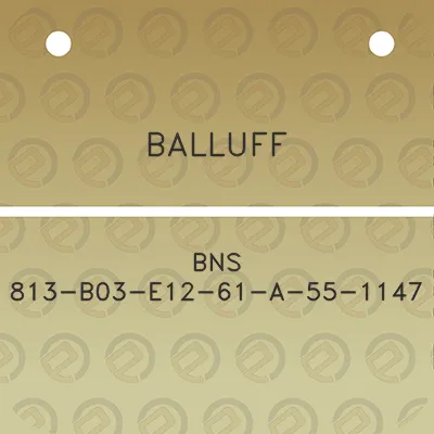 balluff-bns-813-b03-e12-61-a-55-1147