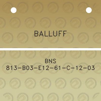 balluff-bns-813-b03-e12-61-c-12-03