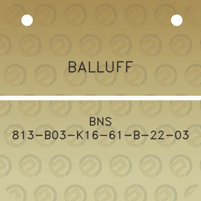 balluff-bns-813-b03-k16-61-b-22-03