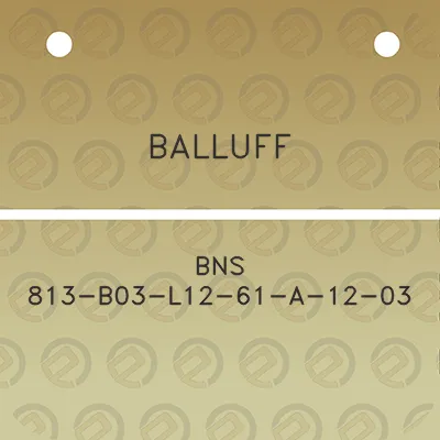 balluff-bns-813-b03-l12-61-a-12-03