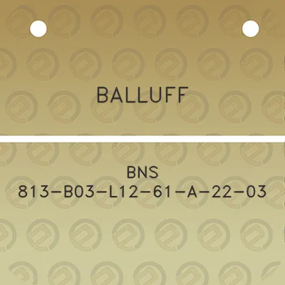 balluff-bns-813-b03-l12-61-a-22-03