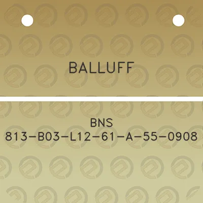 balluff-bns-813-b03-l12-61-a-55-0908