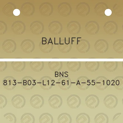 balluff-bns-813-b03-l12-61-a-55-1020