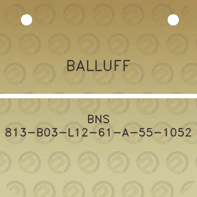 balluff-bns-813-b03-l12-61-a-55-1052