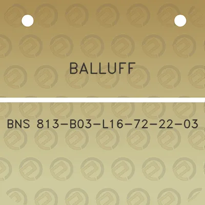 balluff-bns-813-b03-l16-72-22-03