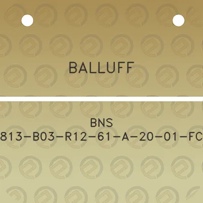 balluff-bns-813-b03-r12-61-a-20-01-fc