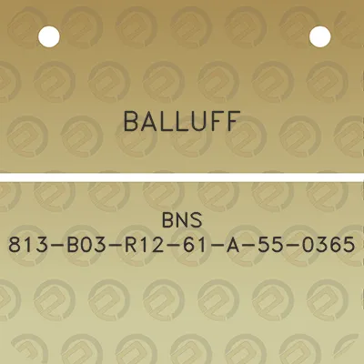 balluff-bns-813-b03-r12-61-a-55-0365