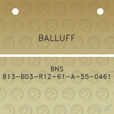 balluff-bns-813-b03-r12-61-a-55-0461