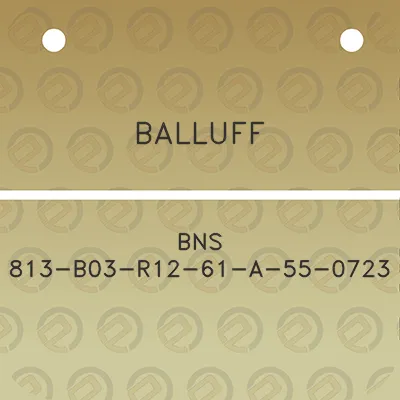 balluff-bns-813-b03-r12-61-a-55-0723