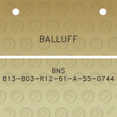 balluff-bns-813-b03-r12-61-a-55-0744