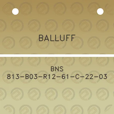 balluff-bns-813-b03-r12-61-c-22-03