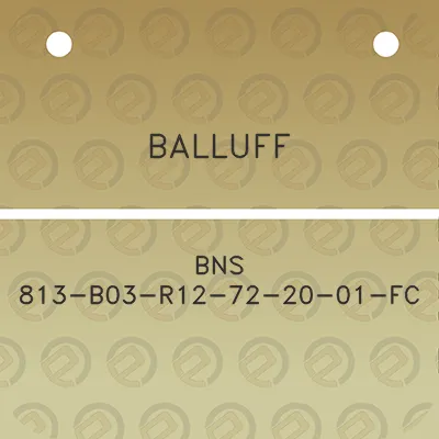 balluff-bns-813-b03-r12-72-20-01-fc