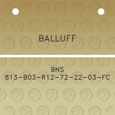 balluff-bns-813-b03-r12-72-22-03-fc