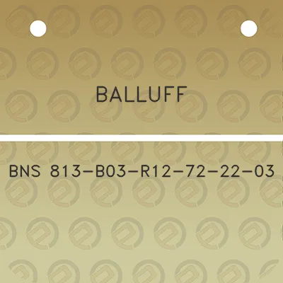 balluff-bns-813-b03-r12-72-22-03