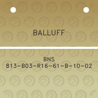 balluff-bns-813-b03-r16-61-b-10-02