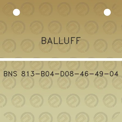 balluff-bns-813-b04-d08-46-49-04