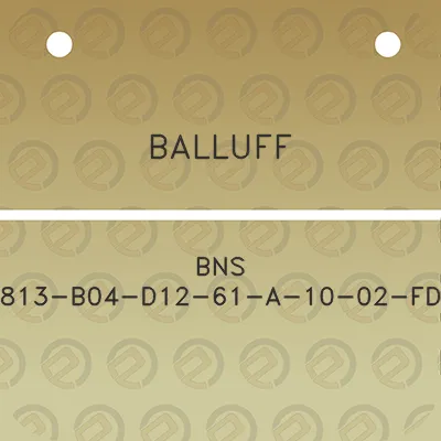 balluff-bns-813-b04-d12-61-a-10-02-fd