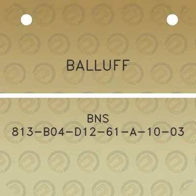 balluff-bns-813-b04-d12-61-a-10-03