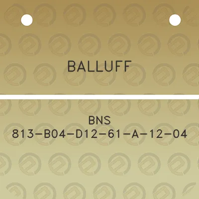 balluff-bns-813-b04-d12-61-a-12-04