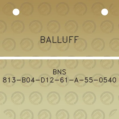 balluff-bns-813-b04-d12-61-a-55-0540