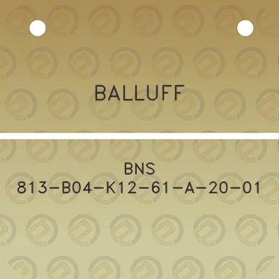 balluff-bns-813-b04-k12-61-a-20-01