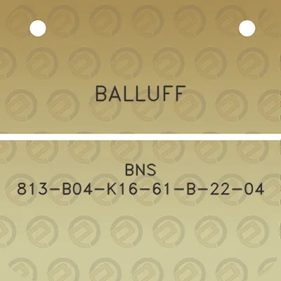 balluff-bns-813-b04-k16-61-b-22-04