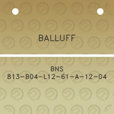 balluff-bns-813-b04-l12-61-a-12-04