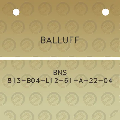 balluff-bns-813-b04-l12-61-a-22-04