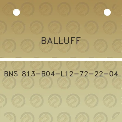 balluff-bns-813-b04-l12-72-22-04