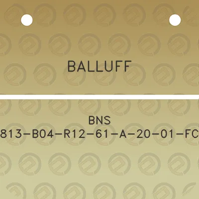 balluff-bns-813-b04-r12-61-a-20-01-fc