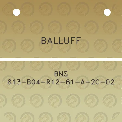 balluff-bns-813-b04-r12-61-a-20-02