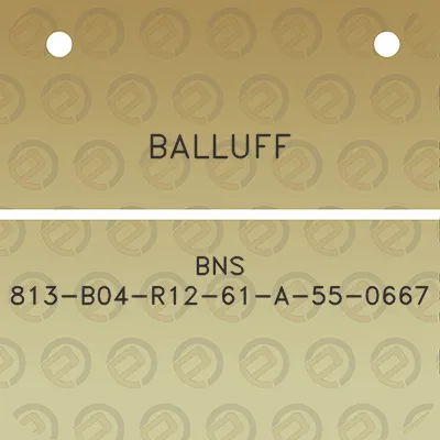 balluff-bns-813-b04-r12-61-a-55-0667