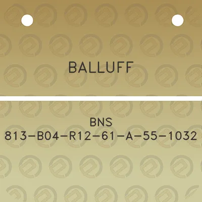 balluff-bns-813-b04-r12-61-a-55-1032