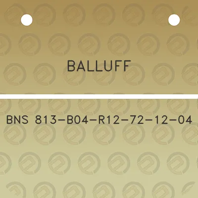 balluff-bns-813-b04-r12-72-12-04