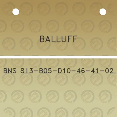 balluff-bns-813-b05-d10-46-41-02