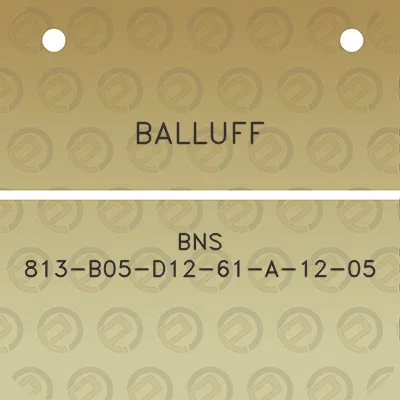 balluff-bns-813-b05-d12-61-a-12-05