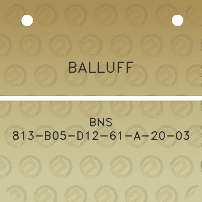 balluff-bns-813-b05-d12-61-a-20-03