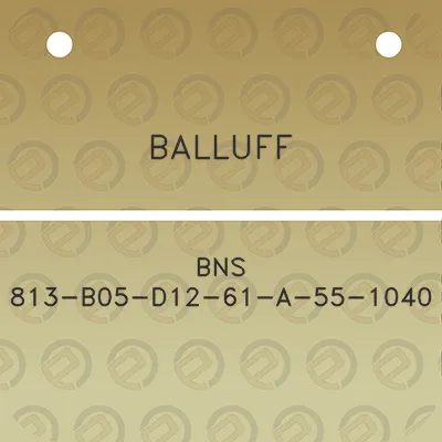 balluff-bns-813-b05-d12-61-a-55-1040