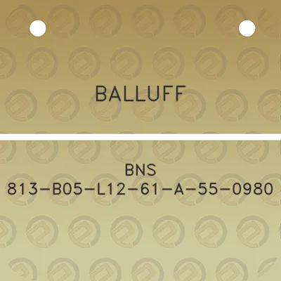 balluff-bns-813-b05-l12-61-a-55-0980