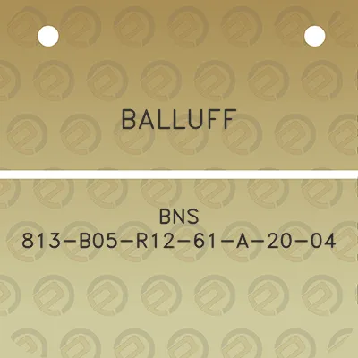 balluff-bns-813-b05-r12-61-a-20-04