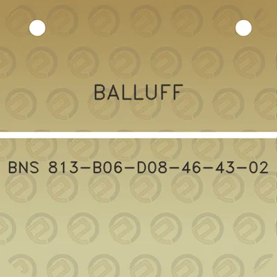 balluff-bns-813-b06-d08-46-43-02