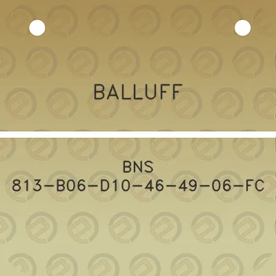 balluff-bns-813-b06-d10-46-49-06-fc