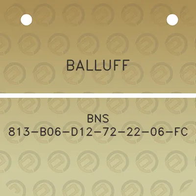 balluff-bns-813-b06-d12-72-22-06-fc